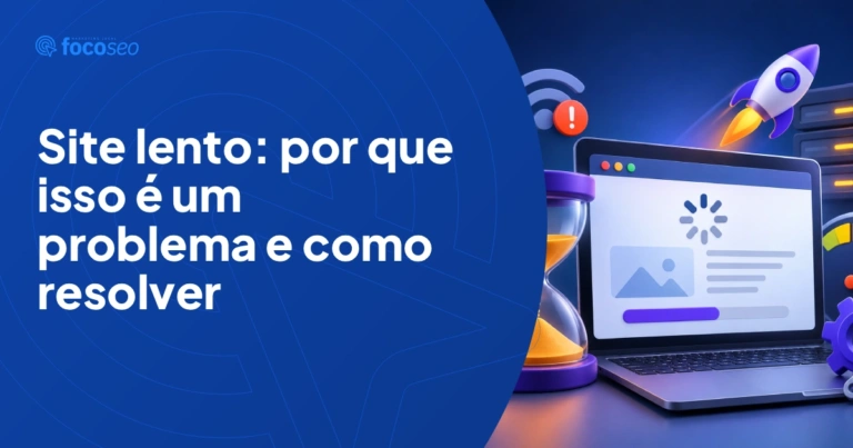 Site lento: por que isso é um problema e como resolver